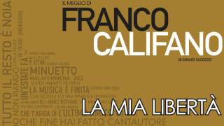 Franco Califano  La Mia Libertà  Il meglio della musica Italiana [upl. by Manheim157]