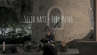 Selir Hati  TRIAD  Cover Feby Putri lirik [upl. by Arnie]