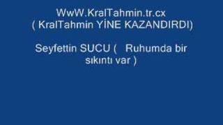 Seyfettin SUCU  RUHUMDA BİR SIKINTI VAR [upl. by Rosenzweig]