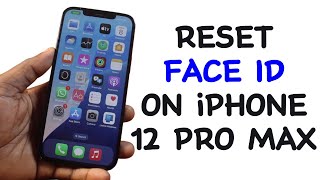 How to Reset Face ID on iPhone 12 Pro Max [upl. by Kristan]