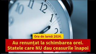 Ora de iarnă 2024 Au renunțat la schimbarea orei Statele care NU dau ceasurile înapoi [upl. by Ahso]