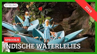 De Indische Waterlelies  Efteling [upl. by Enilrac403]