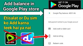 How to Add balance in Google Play store without Add Etisalat DU billing and Redeem code in UAE Dubai [upl. by Ahsaetan]