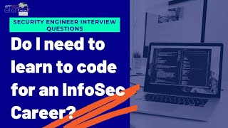 Should I learn to code for my InfoSec career  Security Engineer Interview Questions [upl. by Yerocal937]