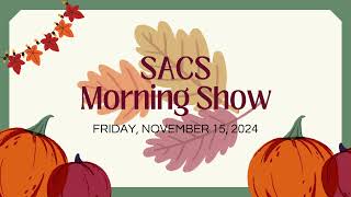 SACS Morning Show Friday November 15 2024 [upl. by Nosrac]