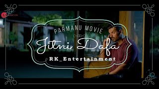 Jitni Dafa Dekhu Tujhe Full Video Song 2018  PARMANUThe Story Of Pokhran [upl. by Ynohtnaed]