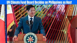 The United Nations Climate Fund Board chose the Philippines as the host [upl. by Hpseoj422]