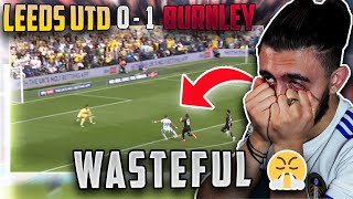 He Has To GO  Leeds 01 Burnley  Match Breakdown [upl. by Esertak542]