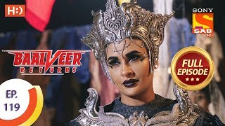 Baalveer Returns  Ep 119  Full Episode  21st February 2020 [upl. by Georgette]