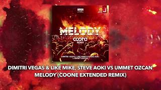 DIMITRI VEGAS amp LIKE MIKE STEVE AOKI vs UMMET OZCAN  Melody Coone Extended Remix [upl. by Anifled]