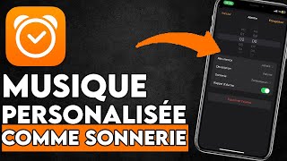 Comment Mettre Une Musique En Sonnerie Sur Réveil Sur iPhoneFacile [upl. by Vasos]