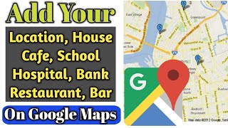 How to add location in Google Maps  Add home Shops or New place in Google maps [upl. by Naeloj]