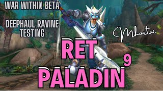 WAR WITHIN BETA PLAY WITH THE DEVS  RET PALADIN 9  NEW BG DEEPHAUL RAVINE TESTING [upl. by Arivle]