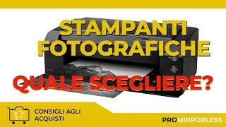 QUALE STAMPANTE FOTOGRAFICA SCEGLIERE [upl. by Vergil]