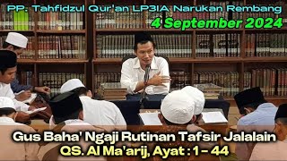 4 Sept24 ▶️ Gus Baha Ngaji Rutinan Tafsir Jalalain QS Al Maarij Ayat  1  44 Ponpes Gus Baha [upl. by Akimet]