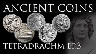 Ancient Coins The Tetradrachm Ep 3  Alexander the Great and his Heirs [upl. by Aivuy]