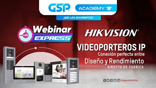 VIDEOPORTEROS IP 2ª GENERACION HIKVISION  Webinars Express  GSP Academy [upl. by Nessim]