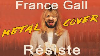 France Gall  Résiste Kurts Metal Cover [upl. by Neirb]