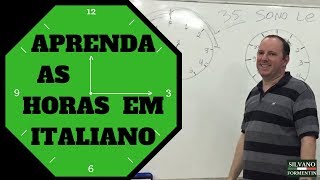 Aprenda as horas em ITALIANO  Prof Silvano Formentin [upl. by Lunna]