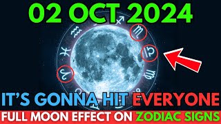 ATTENTION 02 October 2024  FULL MOON Spiritual Meaning For ZODIAC Sign  Its Gonna Hit EVERYONE [upl. by Boris]