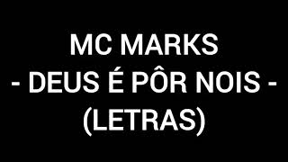 DEUS É PÔR NÓS LETRAS MC MARKS [upl. by Veronique]