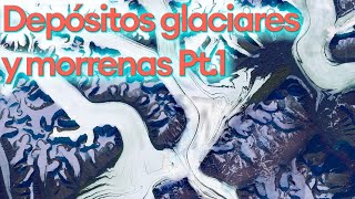 Depósitos glaciares y morrenas Pt1 geomorfología geomorphology glacialgeomorphologyprocesses [upl. by Nove]