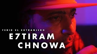 Ferid El Extranjero  E7tiram Chnowa Musique Video [upl. by Anam]