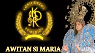 Awitan si Maria  Koro Delos Remedios HYMN [upl. by Moitoso]