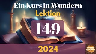 💖 Lektion 149  Wiederholung Lektion 137 und Lektion 138  Ein Kurs in Wundern [upl. by Hercules]