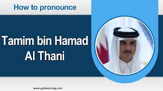 How to pronounce Tamim bin Hamad Al Thani in English  Emir of Qatar [upl. by Sumedocin]