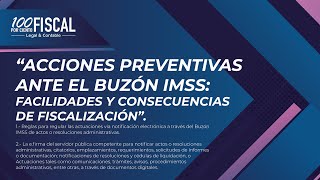 Acciones preventivas ante el Buzón IMSS Facilidades y Consecuencias de Fiscalización [upl. by Kaiulani]