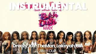 INSTRUMENTAL BEAT  Bitch Duh  Dreezy KenTheMan Lakeyah BIA [upl. by Goldenberg395]