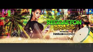 REGGAETON BRASIL mixed by Hallux Makenzo [upl. by Idden]