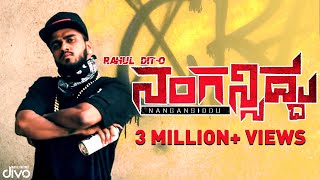 Rahul Dito  Nangansiddu  New Kannada Rap  Dj Lethal A [upl. by Notslar]