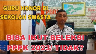 GURU HONOR DI SEKOLAH SWASTA DAN PPPK 2023 [upl. by Sheela]