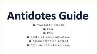 Antidotes Administration method Route Available brands Uses Dose and Adverse effectsWarning ☠ [upl. by Elleinod550]