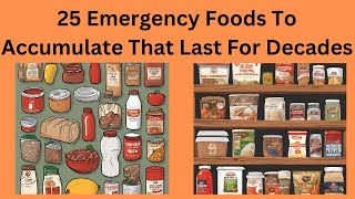 25 Emergency Foods That A Prepper Can Accumulate That Last For Decades [upl. by Aliwt]