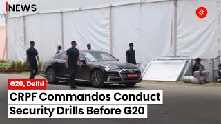 G20 Summit 2023 Closed Protection Team Conducts Security Drill In Delhi  G20 Meeting [upl. by Bart]