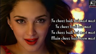 Tu Cheez Badi Hai Mast Mast  Lyrics  ft Kiara Advani  Neha Kakkar  Udit Narayan  SRK Lyrics [upl. by Amathiste]