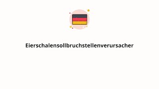 How to pronounce Eierschalensollbruchstellenverursacher [upl. by Chalmer]