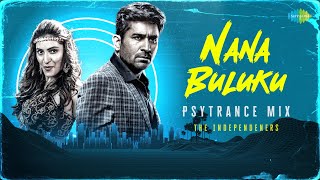 Nana Buluku  Psytrance Mix  Pichaikkaran 2  Vijay Antony  The Independeners [upl. by Wake]