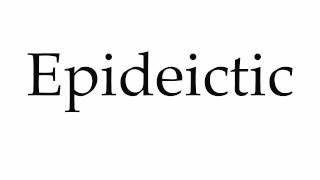 How to Pronounce Epideictic [upl. by Aleda]