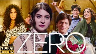 Zero Full Movie HDShah Rukh KhanAnushka SharmaKatrina Kaif1080p HD Facts amp Reveiw [upl. by Benildas]