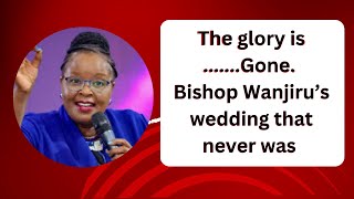 The glory is gone Meet the man who messed Bishop Wanjirus wedding [upl. by Fretwell]