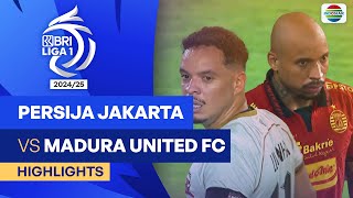 Persija Jakarta VS Madura United FC  Highlights  BRI Liga 1 202425 [upl. by Laspisa]