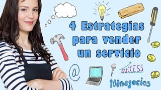 4 Estrategias para Vender un Servicio [upl. by Notnil]