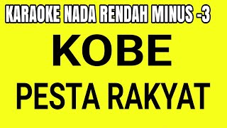 Kobe Pesta Rakyat Karaoke Lower Key Nada Rendah Minus 3 [upl. by Dani766]