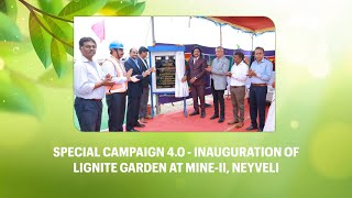 SPECIAL CAMPAIGN 40  INAUGURATION OF LIGNITE GARDEN AT MINEII NEYVELI [upl. by Yanaton]