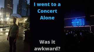 Going to Concerts Alone Awesome or Awkward [upl. by Novello118]