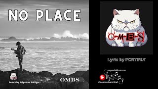 No Place  OMBS [upl. by Barvick466]